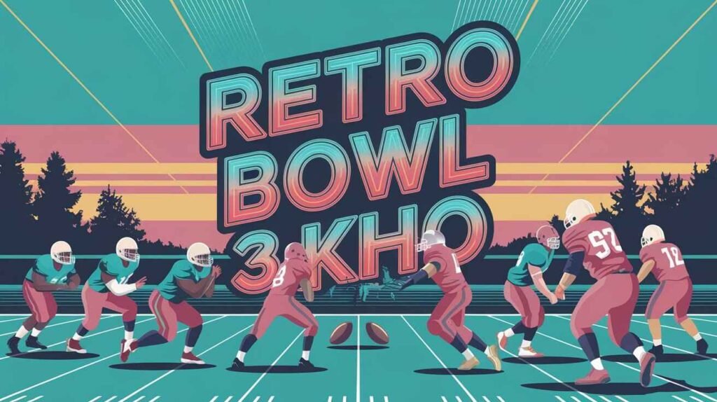 Retro Bowl 3KH0